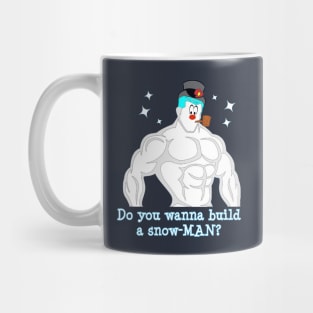 Do You Wanna Build a SnowMAN? Mug